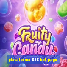 plataforma 585 bet paga